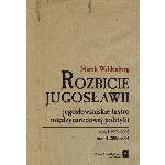 Rozbicie Jugosławii : jugosłowiańskie lustro międzynarodowej polityki