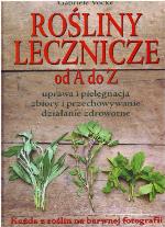 Rośliny lecznicze od A do Z : 100 najważniejszych ziół