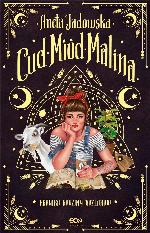 Cud, miód, Malina. Kronika rodziny Koźlaków