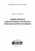 Dobro wspólne jako fundament polskiego porządku konstytucyjnego