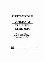 Cywilizacja, technika, ekologia : wybrane problemy rozwoju cywilizacyjnego u progu XXI wieku