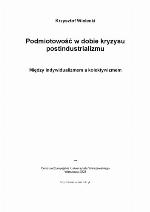 Podmiotowość w dobie kryzysu postindustrializmu : między indywidualizmem a kolektywizmem
