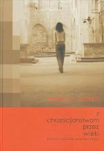 Z chrześcijaństwem przez wieki : historia Kościoła Powszechnego