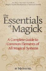 The essentials of magick: a complete guide to common elements of all magical systems