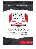 Zaoraj maturę : przewodnik przygotowujący do matury z polskiego