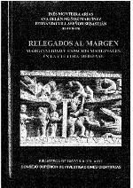 Relegados al margen : marginalidad y espacios marginales en la cultura medieval