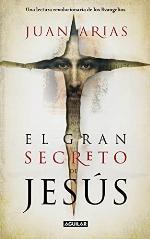 El gran secreto de Jes&uacute;s: Una lectura revolucionaria de los Evangelios (Punto de mira) (Spanish Edition)