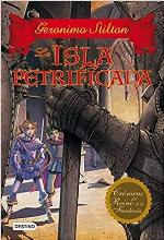 La isla petrificada: Cr&oacute;nicas del Reino de la Fantas&iacute;a 5 (Geronimo Stilton) (Spanish Edition)