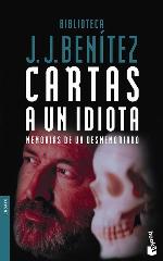 Cartas a un idiota (Biblioteca J. J. Ben&iacute;tez) (Spanish Edition)