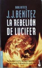 La Rebelion De Lucifer (Biblioteca J. J. Benitez) (Spanish Edition)