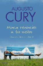 Nunca Renuncies a Tus Suenos / Never Give Up Your Dreams: Una Puerta Abierta a La Felicidad (Spanish Edition)