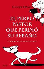 El perro pastor que perdi&oacute; su reba&ntilde;o: Una f&aacute;bula que recoge toda la sabidur&iacute;a del coaching (F&aacute;bulas) (Spanish Edition)
