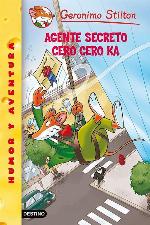 Agente Secreto Cero Cero Ka (Geronimo Stilton) (Spanish Edition)