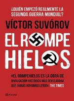 El rompehielos: &iquest;Qui&eacute;n empez&oacute; la Segunda Guerra Mundial? (No Ficci&oacute;n) (Spanish Edition)