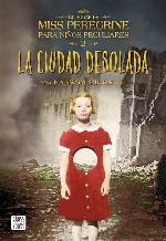 La ciudad desolada: El hogar de Miss Peregrine para ni&ntilde;os peculiares 2 (Crossbooks) (Spanish Edition)