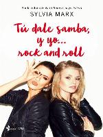 Tú dale samba, y yo... rock and roll