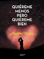 Quiéreme menos pero quiéreme bien