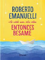 La vida son dos días, entonces bésame