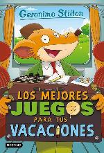 Los mejores juegos para tus vacaciones (Geronimo Stilton) (Spanish Edition)