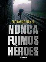 Nunca fuimos héroes