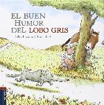 El buen humor del lobo gris (&Aacute;lbumes ilustrados) (Spanish Edition)
