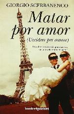 Matar por amor (Spanish Edition)
