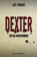 Dexter en la oscuridad (Books4pocket narrativa) (Spanish Edition)