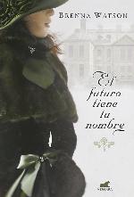 El futuro tiene tu nombre (Amor y aventura) (Spanish Edition)