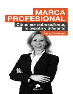 Marca profesional : C©đmo ser sobresaliente, relevante y diferente