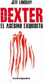 Dexter, el asesino exquisito (Books4pocket narrativa) (Spanish Edition)