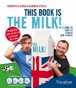 This book is the milk!: El ingl&eacute;s que no sab&iacute;as que sab&iacute;as (English and Spanish Edition)