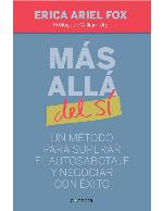 Más allá del sí : Un método para superar el autosabotaje y negociar con éxito