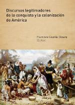 Discursos legitimadores de la conquista y la colonización de América.