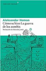 C&oacute;mo se hizo La guerra de los zombis (Libros del Asteroide) (Spanish Edition)