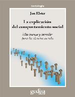 La Explicación del comportamiento social : más tuercas y tornillos para las ciencias sociales