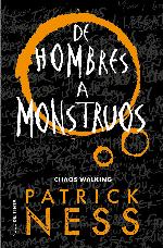 De hombres a monstruos (Chaos Walking 3)