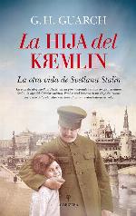 La hija del Kremlin: La otra vida de Svetlana Stalin (Novela) (Spanish Edition)