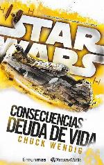 Star Wars Consecuencias Deuda de vida (novela) (Star Wars: Novelas) (Spanish Edition)