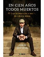 En cien años todos muertos : guia para emprender o morir ... sin haberlo hecho