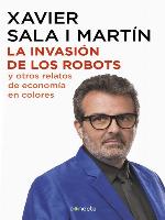 La invasión de los robots y otros relatos de economía