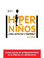 Hiperniños : ¿Hijos perfectos o hipohijos?