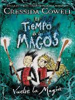 El tiempo de los magos. Vuelve la magia