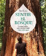 Sentir el bosque: La experiencia del shinrin-yoku (ba&ntilde;o de bosque) (Crecimiento personal y estilo de vida) (Spanish Edition)