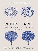 Rubén Darío, del símbolo a la realidad (Edición conmemorativa de la RAE y la ASALE)