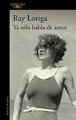 Ya s&oacute;lo habla de amor (Hisp&aacute;nica) (Spanish Edition)