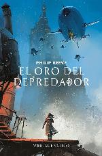 El oro del depredador (Mortal Engines 2) (Spanish Edition)