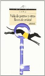Vida de perros y otras llaves de cristal (Libros Para J&oacute;venes - Espacio Abierto) (Spanish Edition)