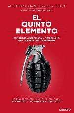 El quinto elemento: Espionaje, ciberguerra y terrorismo. Una amenaza real e inminente (Spanish Edition)