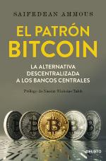 El patrón Bitcoin : La alternativa descentralizada a los bancos centrales