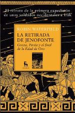 La retirada de Jenofonte. Grecia, Persia y el final de la Edad de Oro